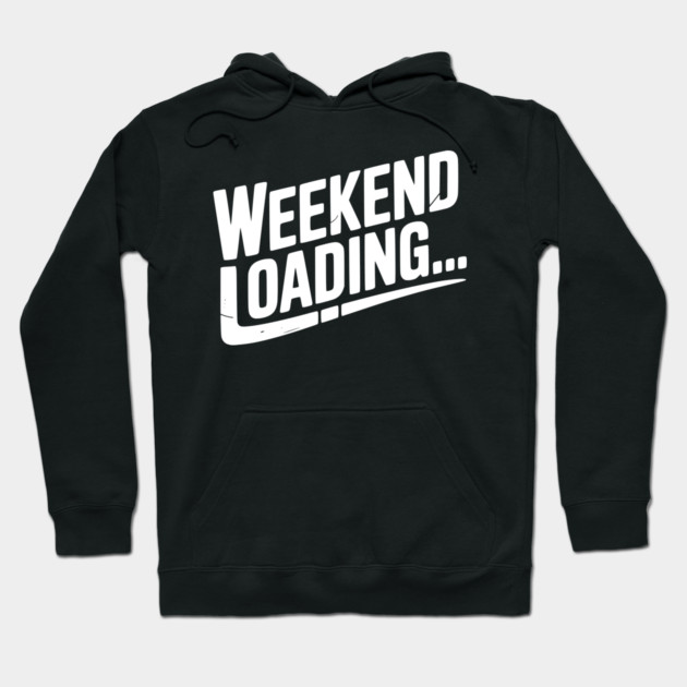 Weekend Loading Hoodie by Frank Ring