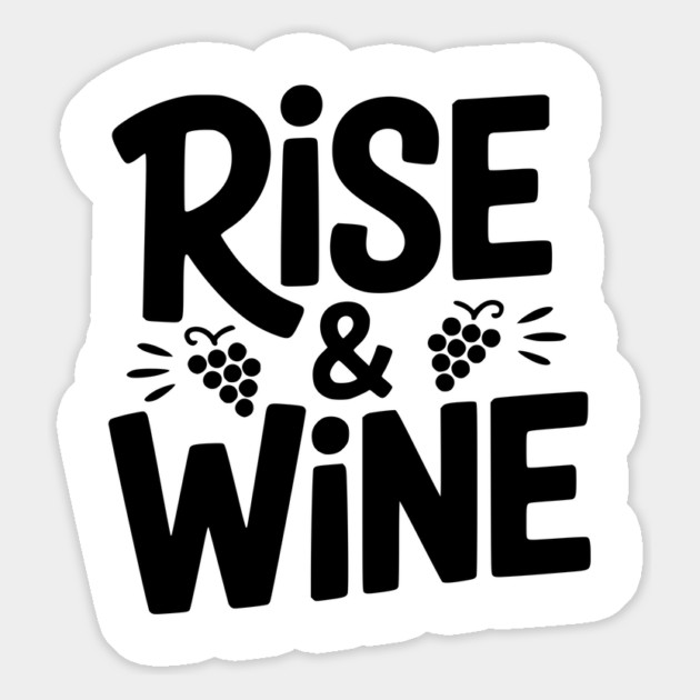 Rise and Wine Magnet by Frank Ring