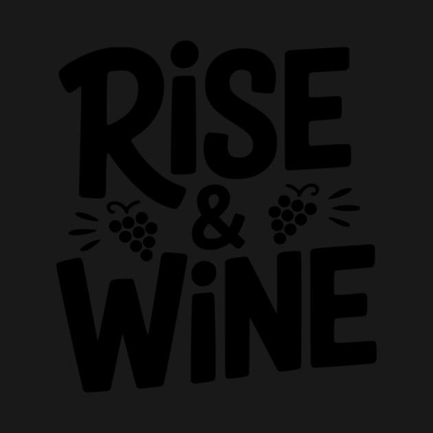 Rise and Wine by Frank Ring