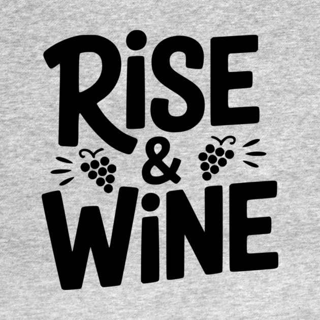 Rise and Wine by Frank Ring