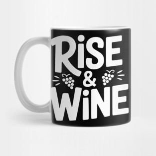 Rise and Wine Mug