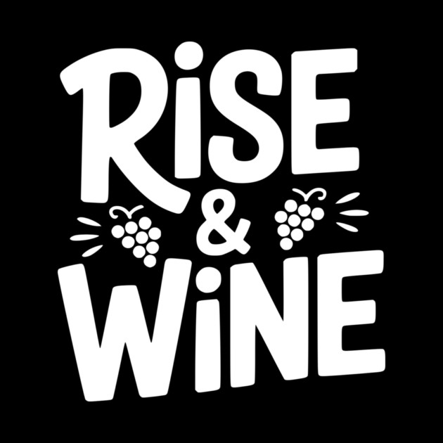 Rise and Wine by Frank Ring