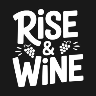 Rise and Wine T-Shirt