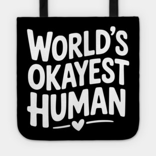 World’s Okayest Human Tote