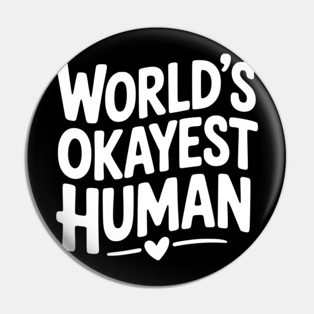 World’s Okayest Human Pin by Frank Ring