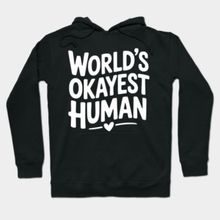 World’s Okayest Human Hoodie