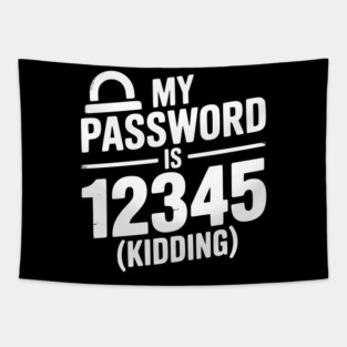 My Password is 12345 (Kidding) Tapestry