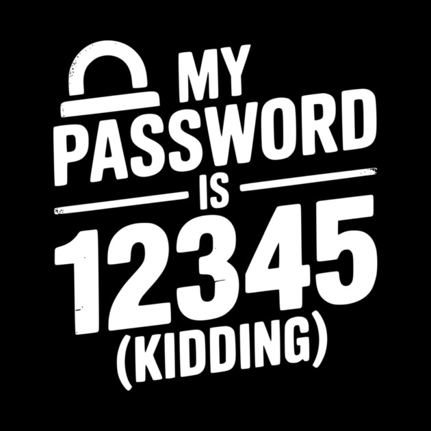 My Password is 12345 (Kidding) by Frank Ring