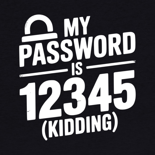 My Password is 12345 (Kidding) by Frank Ring