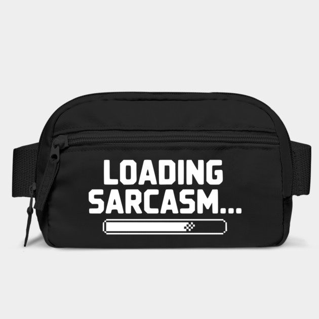 Loading Sarcasm... by Frank Ring