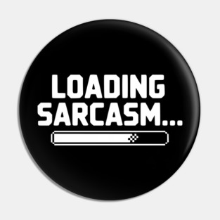 Loading Sarcasm... Pin