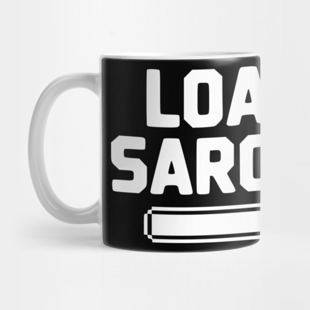 Loading Sarcasm... by Frank Ring