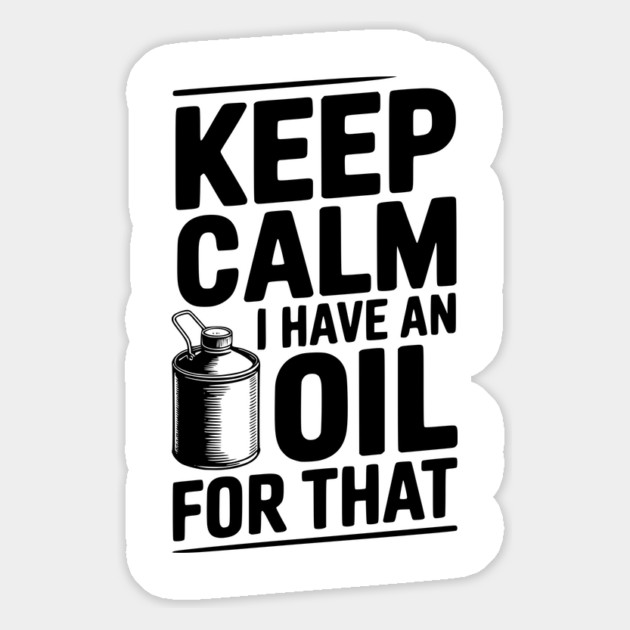 Keep Calm I Have an Oil for That Magnet by Frank Ring