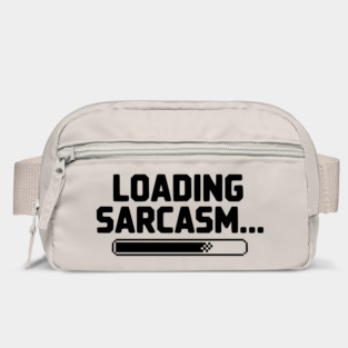 Loading Sarcasm... Bag