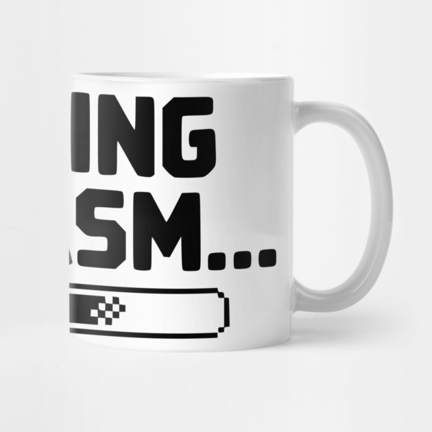 Loading Sarcasm... by Frank Ring