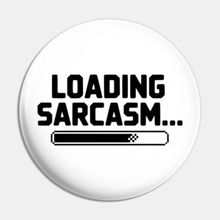 Loading Sarcasm... Pin