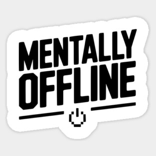 Mentally Offline Magnet