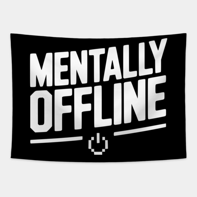 Mentally Offline Tapestry by Frank Ring