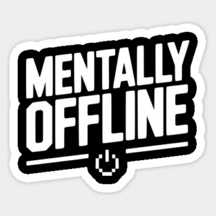 Mentally Offline Sticker