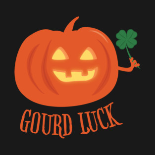 Gourd Luck, Happy Halloween T-Shirt