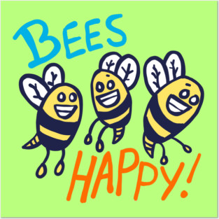 Bees Happy! Posters and Art