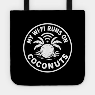 My Wi-Fi runs on coconuts. Tote