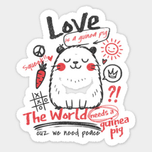 The World Needs A Guinea Pig Love And Peace Cute Pet Lovers Sticker