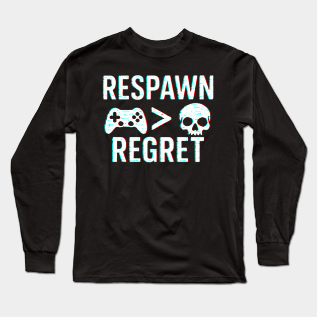 Respawn > Regret Long Sleeve T-Shirt by DIGITAL MERCH CREATIONS