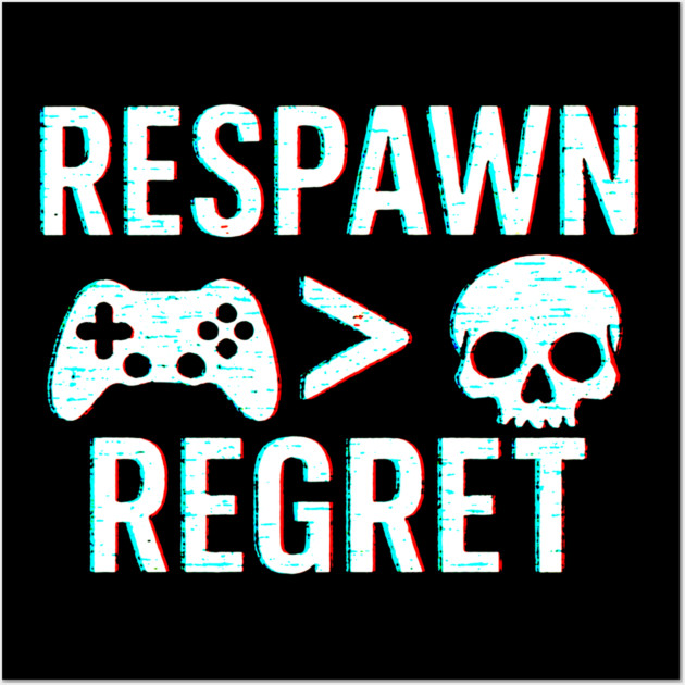Respawn > Regret Wall Art by DIGITAL MERCH CREATIONS