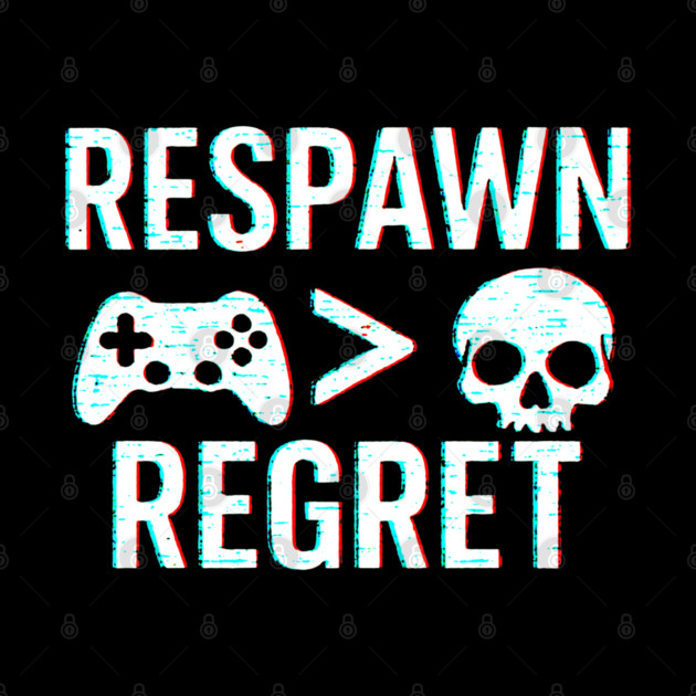 Respawn > Regret by DIGITAL MERCH CREATIONS