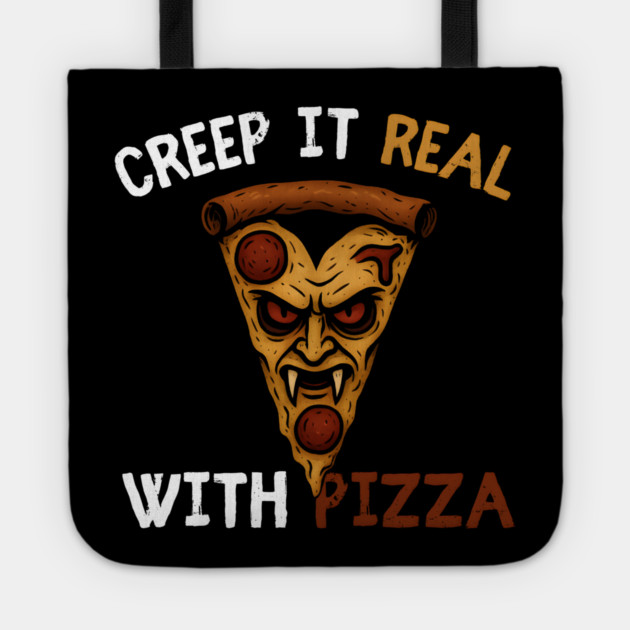 Creep It Real With Pizza Funny Halloween Pun Graphic Tote by MakerMind8.2