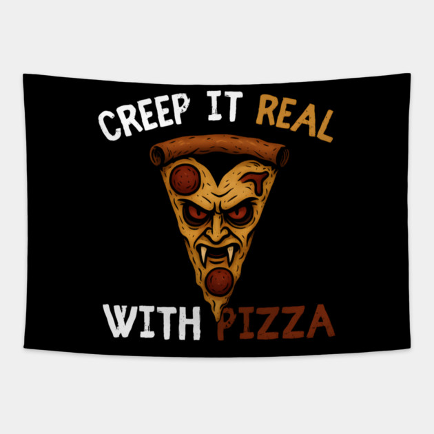 Creep It Real With Pizza Funny Halloween Pun Graphic Tapestry by MakerMind8.2