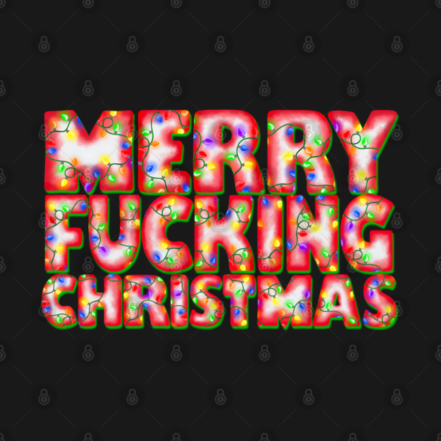 Merry Fucking Christmas in bright Xmas Tree Light letters. Stay warm and sarcastic this Holiday Season. by Luxinda