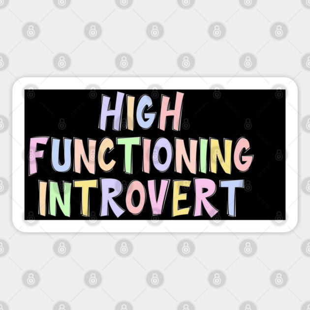 High Functioning Introvert, in colorful quirky font Sticker by Luxinda