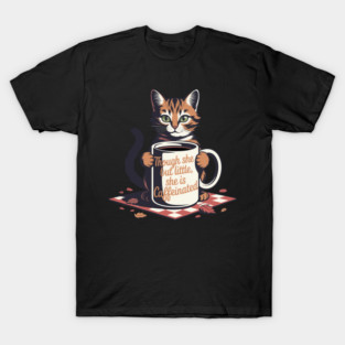 Though She Be But Little, She Is Caffeinated – Shakespeare Coffee Pun T-Shirt