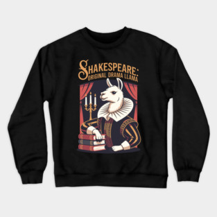 Shakespeare: Original Drama Llama – Funny Pun Design Crewneck Sweatshirt