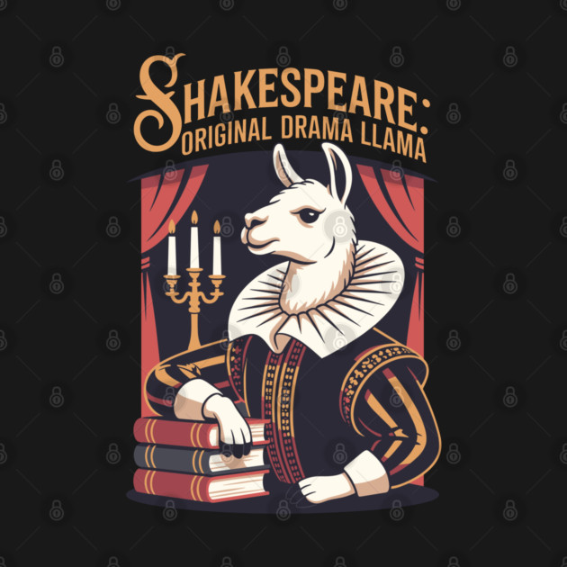 Shakespeare: Original Drama Llama – Funny Pun Design by DanielLiamGill