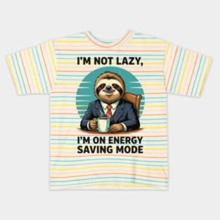 I'm Not Lazy I'm on Energy Saving Mode Kids T-Shirt