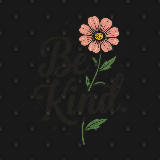 Be Kind Flower by UrbanLifeApparel