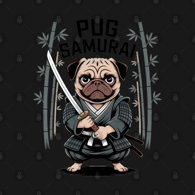 Pug Samurai Funny Pug by UrbanLifeApparel