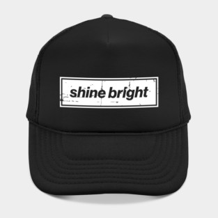 Shine Bright Oasis Distressed Typography – Bold Positive Message Design Hat