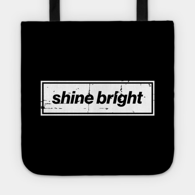 Shine Bright Oasis Distressed Typography – Bold Positive Message Design Tote by Butter Creative