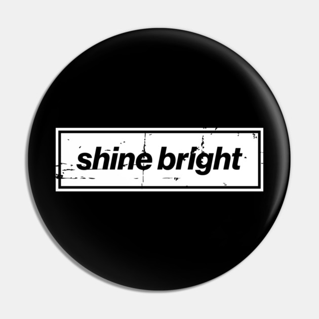 Shine Bright Oasis Distressed Typography – Bold Positive Message Design Pin by Butter Creative