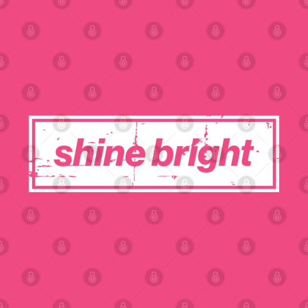 Shine Bright Oasis Distressed Typography – Bold Positive Message Design by Butter Creative