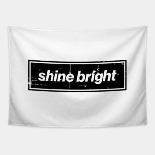 Shine Bright Oasis Distressed Typography – Bold Positive Message Design Black Tapestry