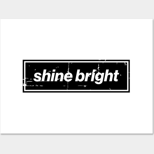 Shine Bright Oasis Distressed Typography – Bold Positive Message Design Black Wall Art by Butter Creative
