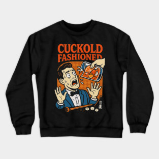 Cuckold Fashioned Crewneck Sweatshirt