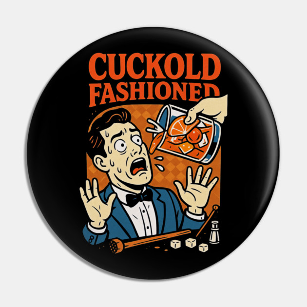 Cuckold Fashioned Pin by Dr. Cork