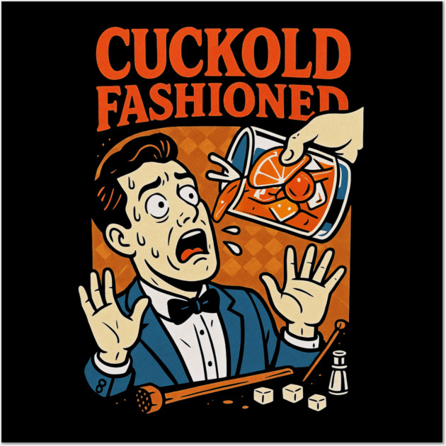 Cuckold Fashioned Wall Art by Dr. Cork