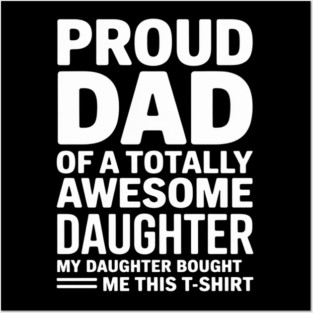 Proud dad of an awesome daughter father gift Posters and Art